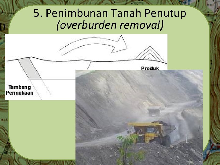 5. Penimbunan Tanah Penutup (overburden removal) 