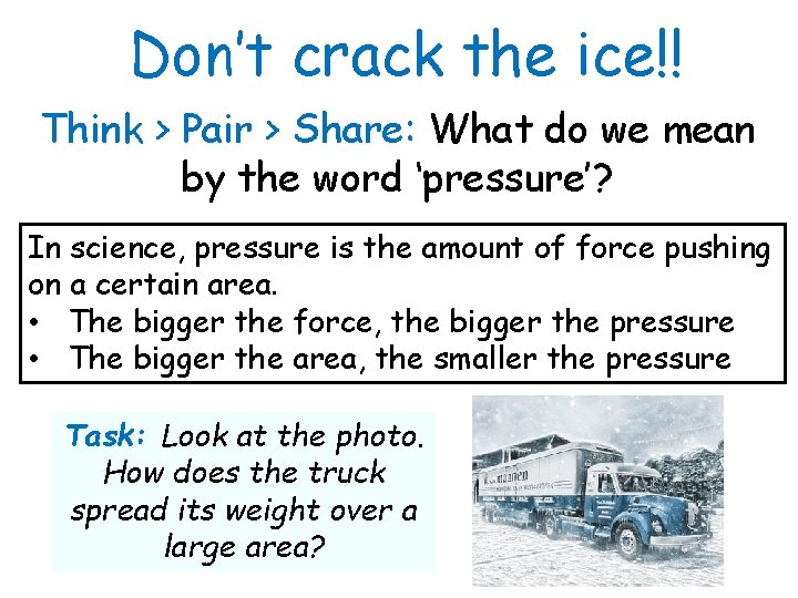 Don’t crack the ice!! Think > Pair > Share: What do we mean by