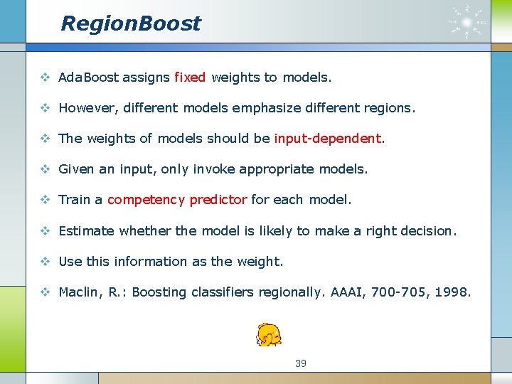 Region. Boost v Ada. Boost assigns fixed weights to models. v However, different models