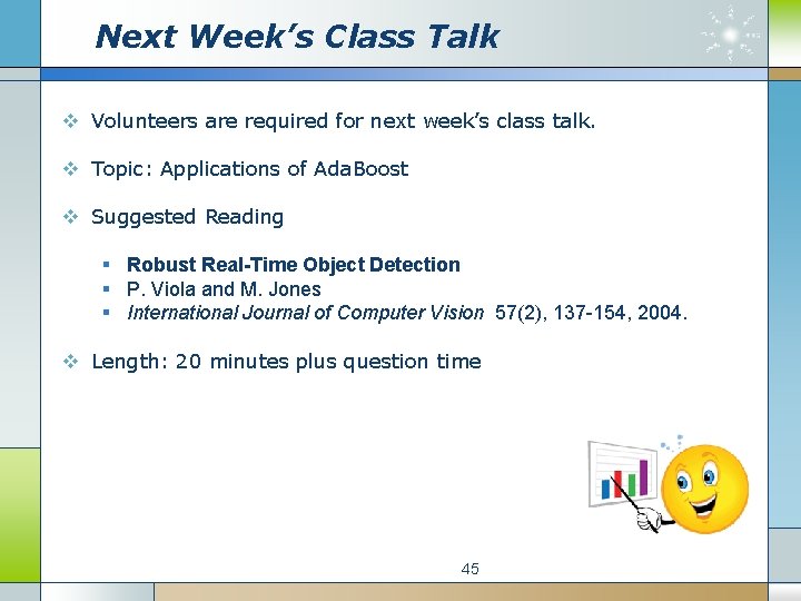 Next Week’s Class Talk v Volunteers are required for next week’s class talk. v