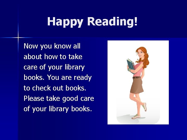 Happy Reading! Now you know all about how to take care of your library