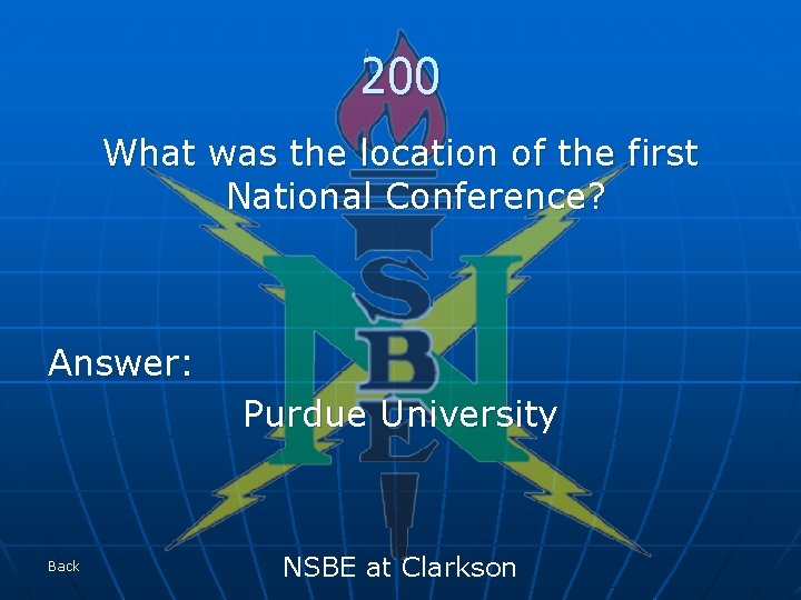 200 What was the location of the first National Conference? Answer: Purdue University Back