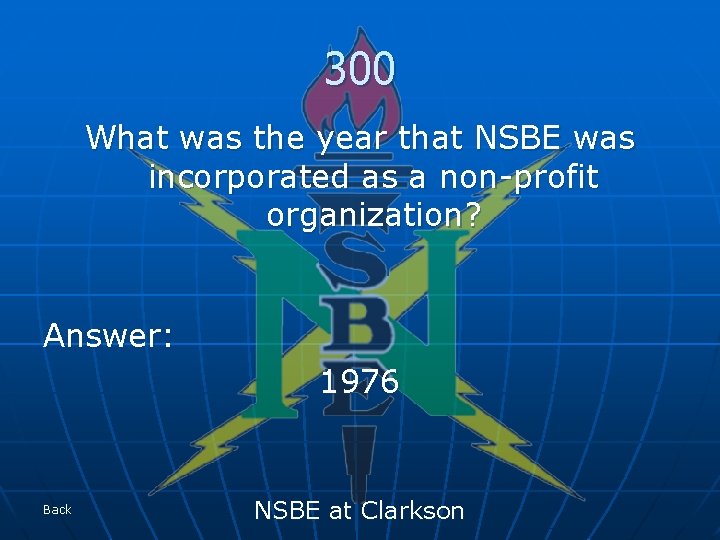 300 What was the year that NSBE was incorporated as a non-profit organization? Answer: