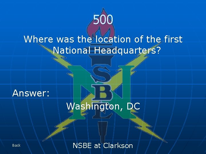 500 Where was the location of the first National Headquarters? Answer: Washington, DC Back
