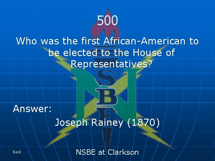 500 Who was the first African-American to be elected to the House of Representatives?