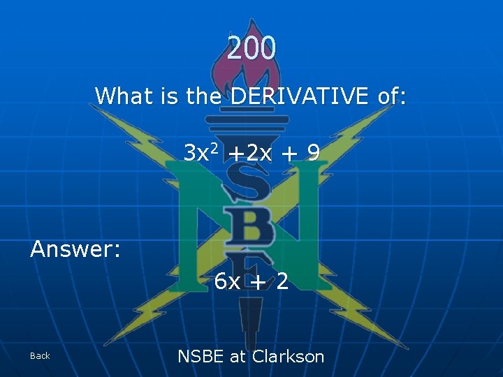 200 What is the DERIVATIVE of: 3 x 2 +2 x + 9 Answer: