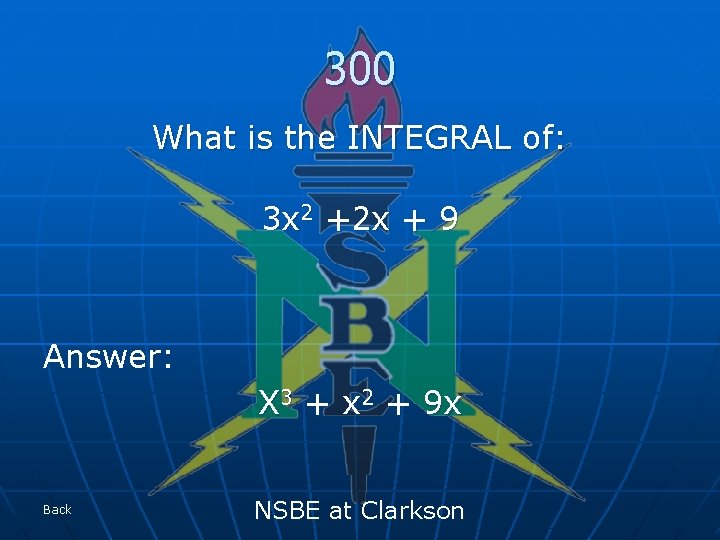 300 What is the INTEGRAL of: 3 x 2 +2 x + 9 Answer: