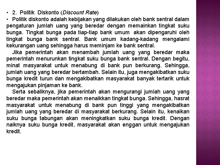 • 2. Politik Diskonto (Discount Rate) • Politik diskonto adalah kebijakan yang dilakukan • 2. Politik Diskonto (Discount Rate) • Politik diskonto adalah kebijakan yang dilakukan