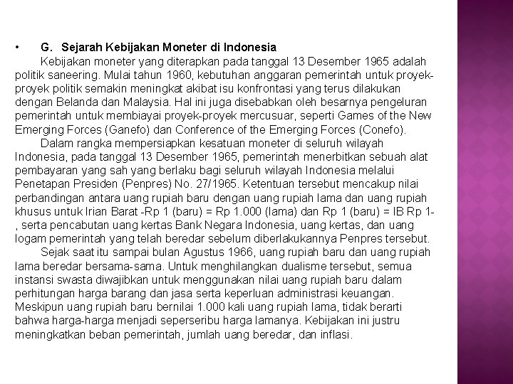 • G. Sejarah Kebijakan Moneter di Indonesia Kebijakan moneter yang diterapkan pada tanggal • G. Sejarah Kebijakan Moneter di Indonesia Kebijakan moneter yang diterapkan pada tanggal