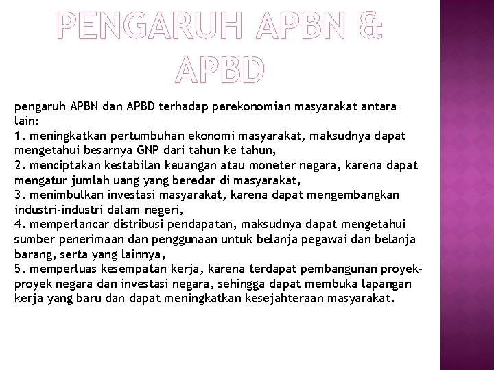 PENGARUH APBN & APBD pengaruh APBN dan APBD terhadap perekonomian masyarakat antara lain: 1. PENGARUH APBN & APBD pengaruh APBN dan APBD terhadap perekonomian masyarakat antara lain: 1.