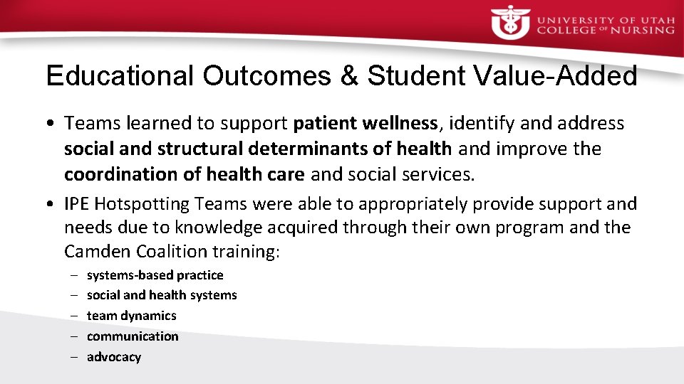 Educational Outcomes & Student Value-Added • Teams learned to support patient wellness, identify and