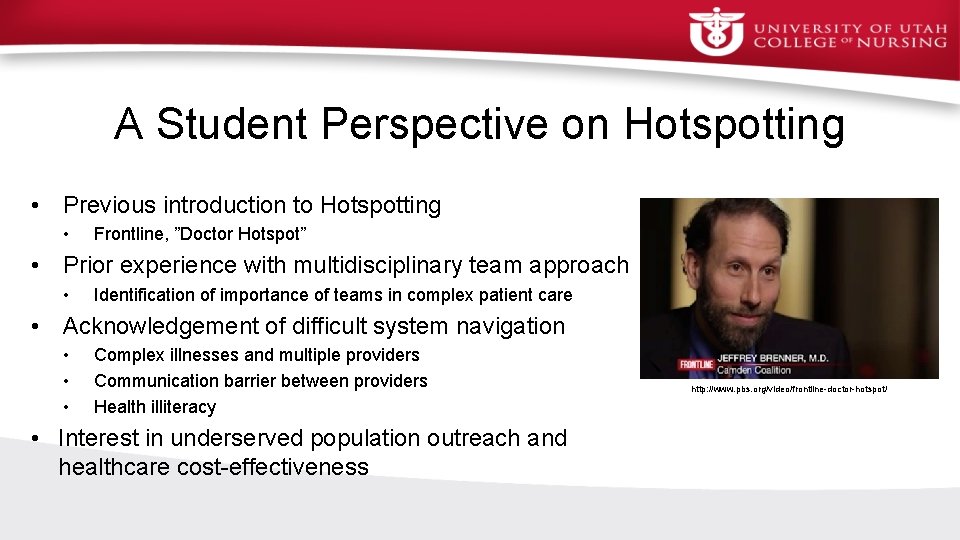 A Student Perspective on Hotspotting • Previous introduction to Hotspotting • Frontline, ”Doctor Hotspot”