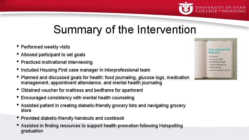 Summary of the Intervention • Performed weekly visits • Allowed participant to set goals
