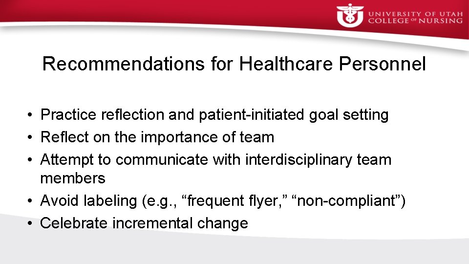 Recommendations for Healthcare Personnel • Practice reflection and patient-initiated goal setting • Reflect on