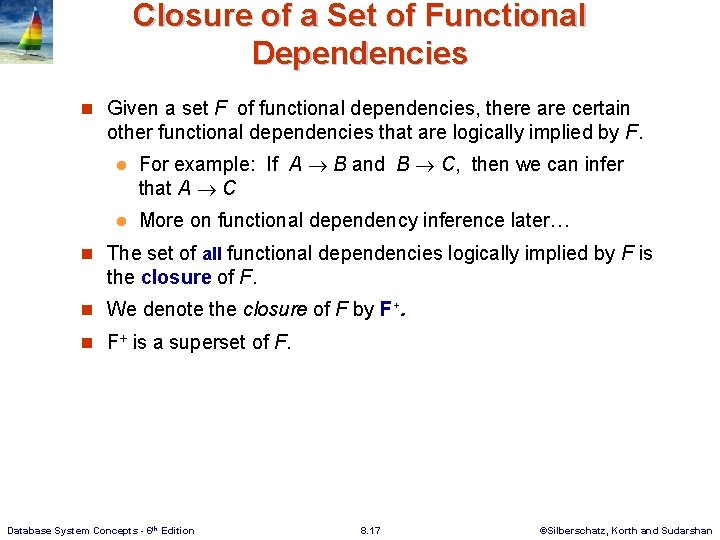 Closure of a Set of Functional Dependencies n Given a set F of functional