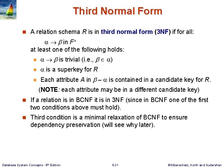 Third Normal Form n A relation schema R is in third normal form (3