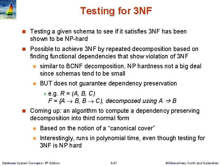 Testing for 3 NF n Testing a given schema to see if it satisfies