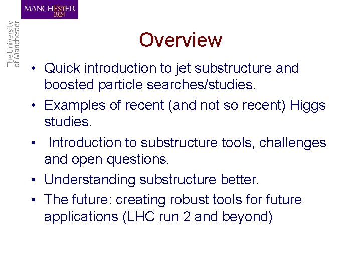 Overview • Quick introduction to jet substructure and boosted particle searches/studies. • Examples of