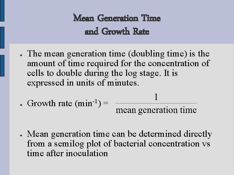 Mean Generation Time and Growth Rate ● ● ● The mean generation time (doubling Mean Generation Time and Growth Rate ● ● ● The mean generation time (doubling