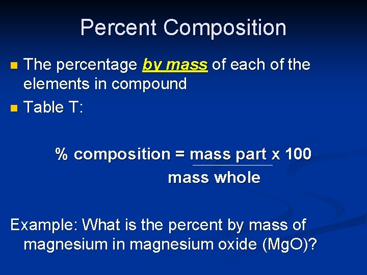 Percent Composition The percentage by mass of each of the elements in compound n