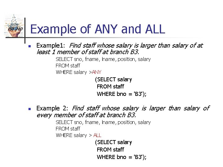 IST 210 Example of ANY and ALL n Example 1: Find staff whose salary