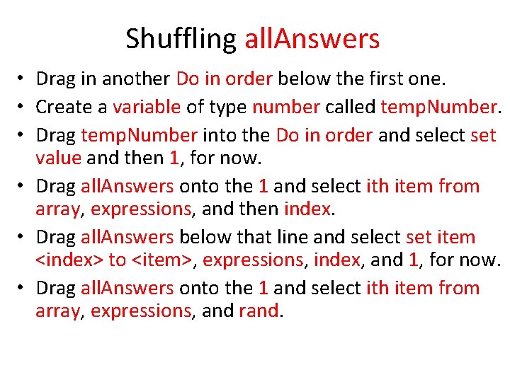 Shuffling all. Answers • Drag in another Do in order below the first one.