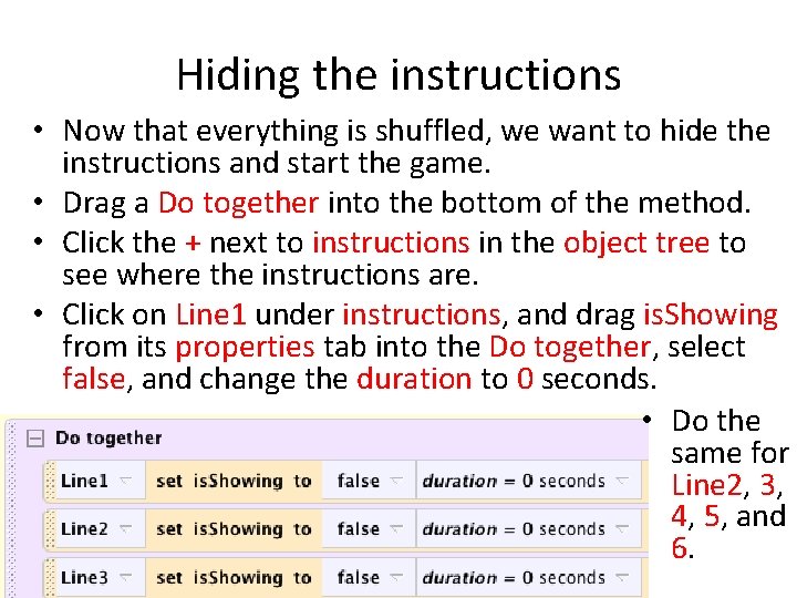 Hiding the instructions • Now that everything is shuffled, we want to hide the