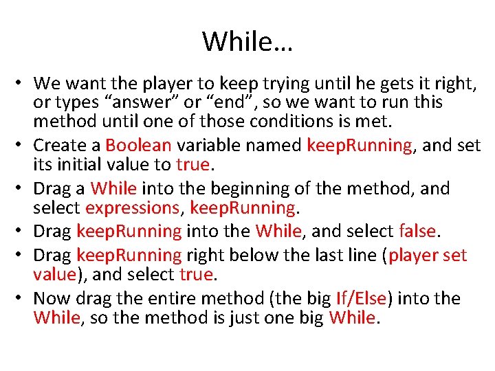 While… • We want the player to keep trying until he gets it right,