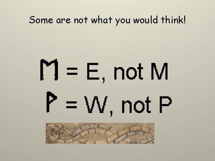 Some are not what you would think! 