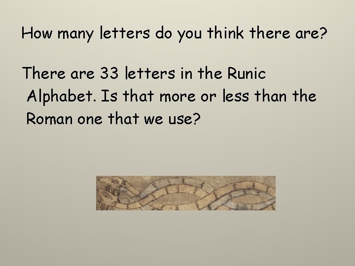 How many letters do you think there are? There are 33 letters in the