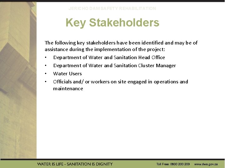 JERICHO DAM SAFETY REHABILITATION Key Stakeholders The following key stakeholders have been identified and