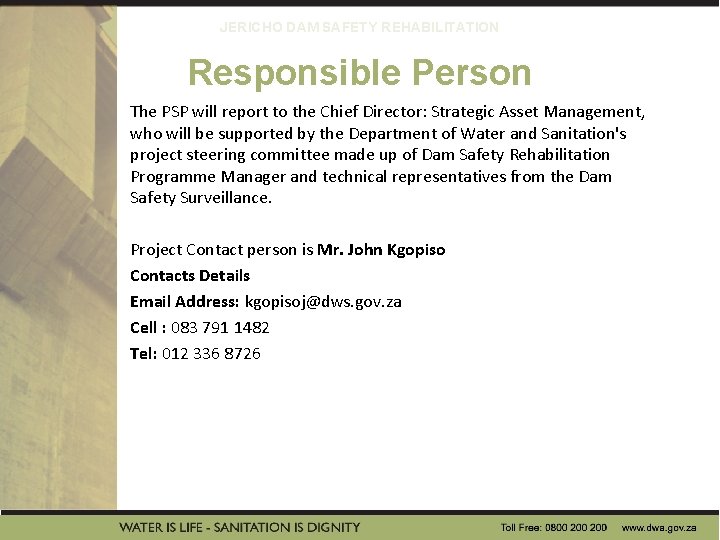 JERICHO DAM SAFETY REHABILITATION Responsible Person The PSP will report to the Chief Director: