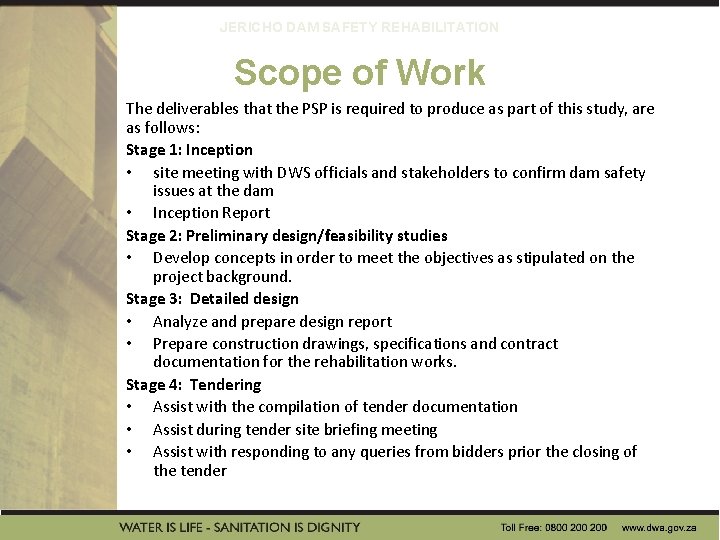 JERICHO DAM SAFETY REHABILITATION Scope of Work The deliverables that the PSP is required