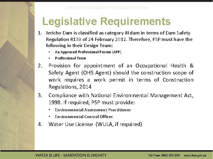 JERICHO DAM SAFETY REHABILITATION Legislative Requirements 1. Jericho Dam is classified as category III