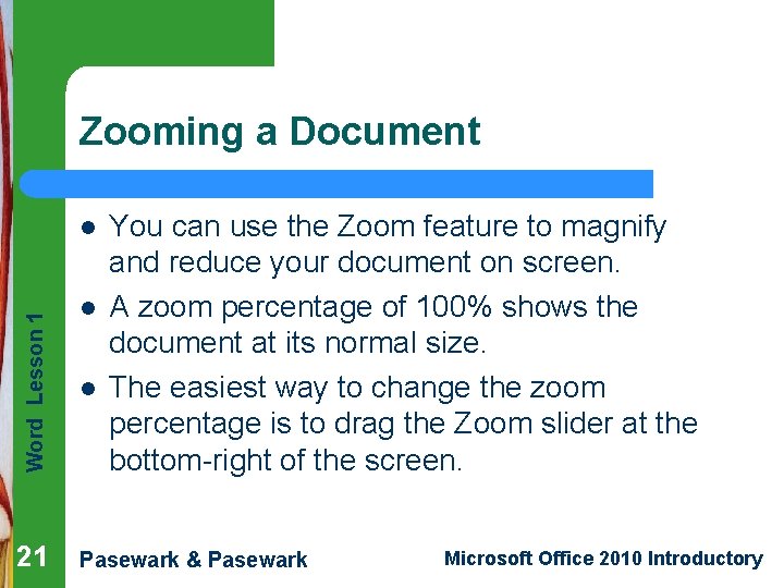 Zooming a Document Word Lesson 1 l 21 l l You can use the