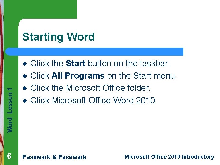 Starting Word l Word Lesson 1 l Click the Start button on the taskbar.