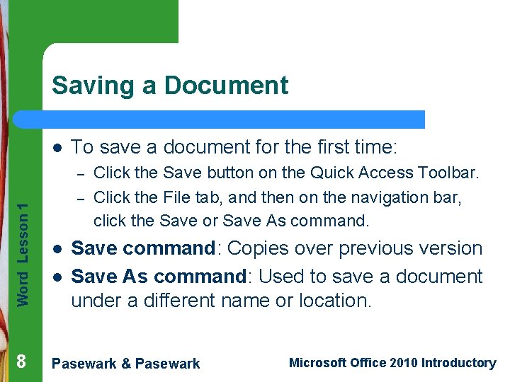 Saving a Document l To save a document for the first time: – Word