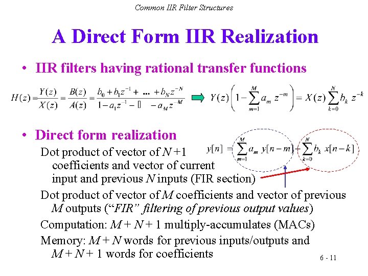 Common IIR Filter Structures A Direct Form IIR Realization • IIR filters having rational