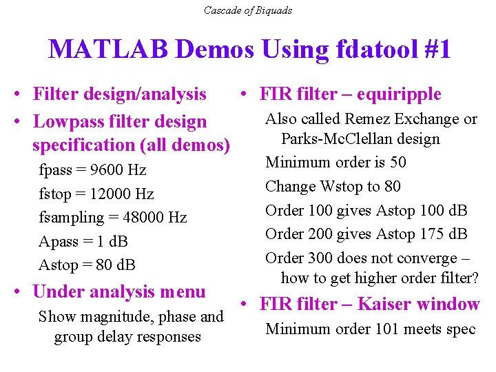 Cascade of Biquads MATLAB Demos Using fdatool #1 • Filter design/analysis • FIR filter