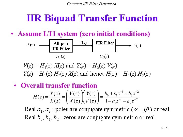 Common IIR Filter Structures IIR Biquad Transfer Function • Assume LTI system (zero initial