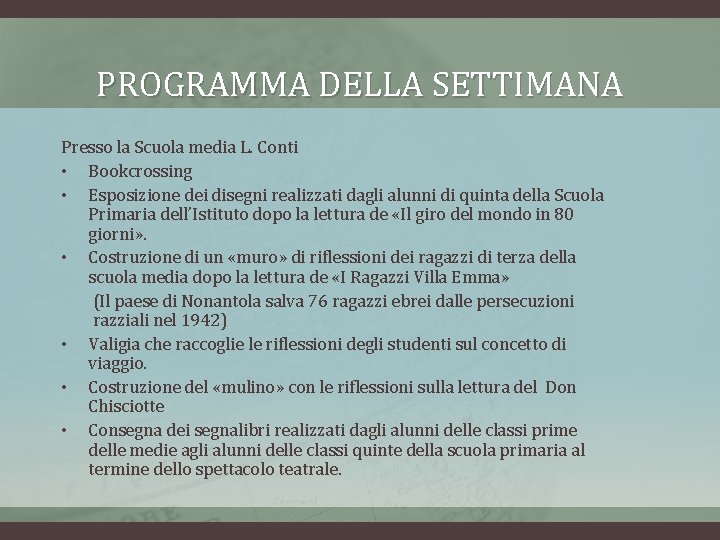 PROGRAMMA DELLA SETTIMANA Presso la Scuola media L. Conti • Bookcrossing • Esposizione dei