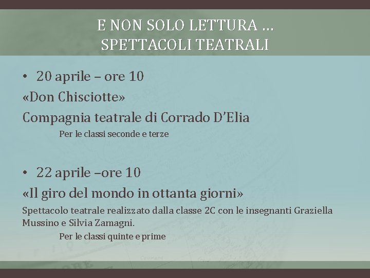 E NON SOLO LETTURA … SPETTACOLI TEATRALI • 20 aprile – ore 10 «Don