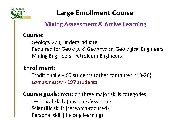 Large Enrollment Course Mixing Assessment & Active Learning Course: Geology 220, undergraduate Required for