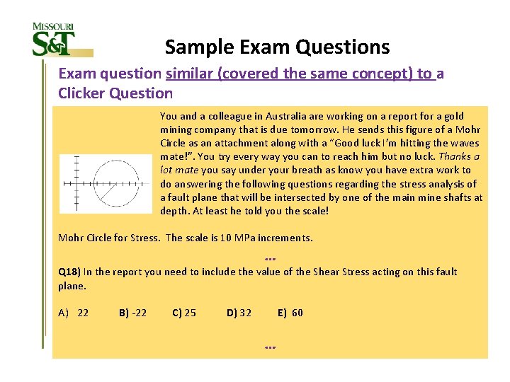 Sample Exam Questions Exam question similar (covered the same concept) to a Clicker Question
