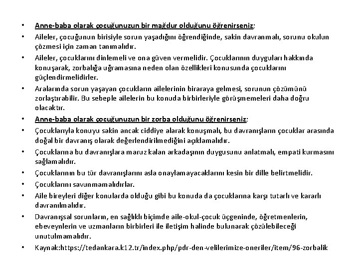  • • • Anne-baba olarak çocuğunuzun bir mağdur olduğunu öğrenirseniz; Aileler, çocuğunun birisiyle