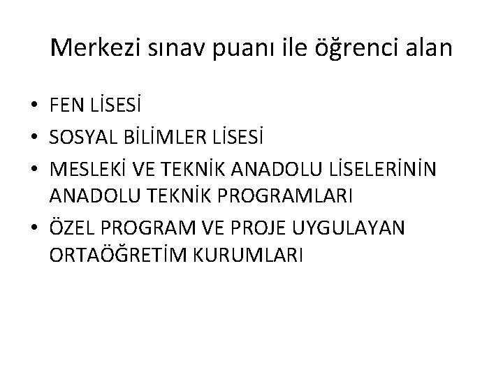 Merkezi sınav puanı ile öğrenci alan • FEN LİSESİ • SOSYAL BİLİMLER LİSESİ •