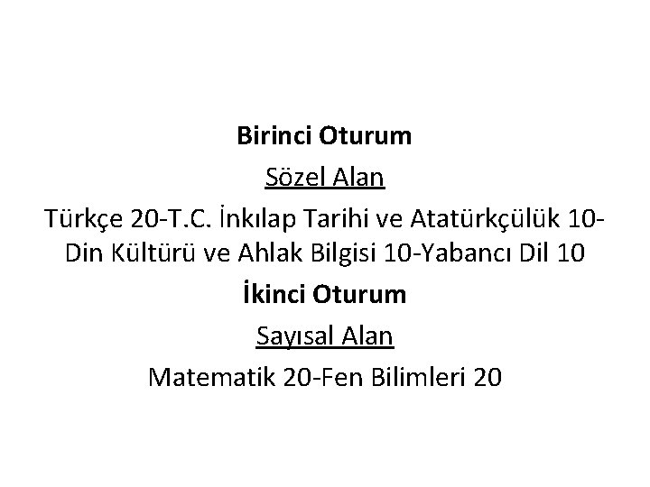 Birinci Oturum Sözel Alan Türkçe 20 -T. C. İnkılap Tarihi ve Atatürkçülük 10 Din