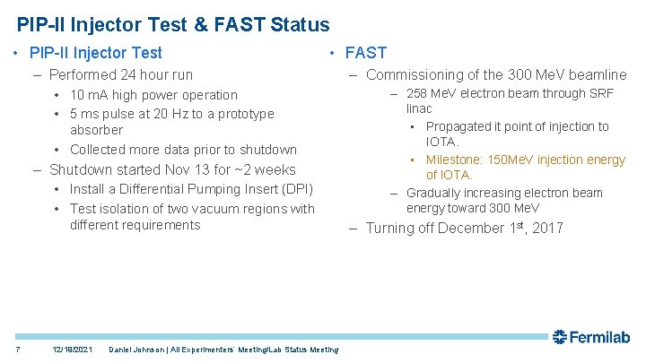 PIP-II Injector Test & FAST Status • PIP-II Injector Test • FAST – Performed