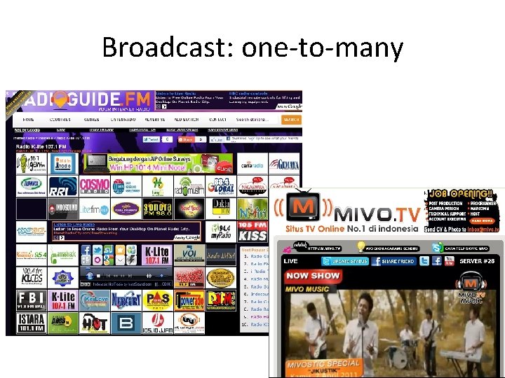 Broadcast: one-to-many 