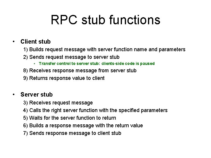 RPC stub functions • Client stub 1) Builds request message with server function name